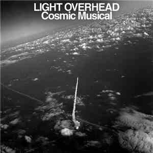 Light Overhead - Cosmic Musical flac album