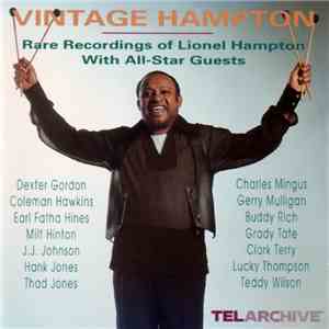 Lionel Hampton - Vintage Hampton - Rare Recordings Of Lionel Hampton With All-Star Guests flac album