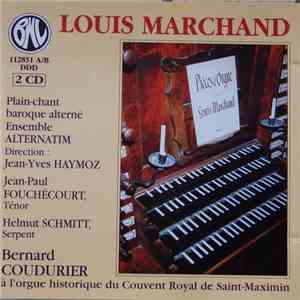 Louis Marchand, Bernard Coudurier, Ensemble Alternatim, Jean-Yves Haymoz, Jean-Paul Fouchécourt, Helmut Schmitt - Pièces D'Orgue De Louis Marchand - Plain-Chant Alterné flac album