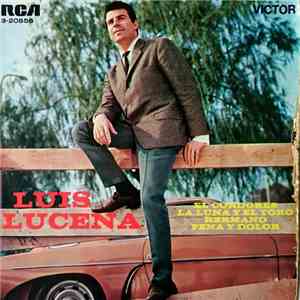 Luis Lucena - El Cordobés / La Luna Y El Toro / Hermano / Pena Y Dolor flac album