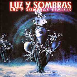 Luz Y Sombras - Luz Y Sombras (Remixes) flac album