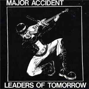 Major Accident - Leaders Of Tomorrow flac album