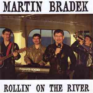 Martin Bradek - Rollin' On The River flac album