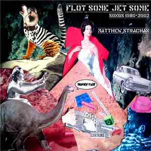 Matthew Strachan - Flot Some, Jet Some flac album