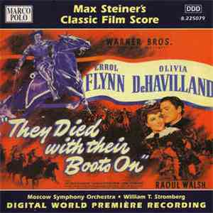 Max Steiner, The Moscow Symphony Orchestra, William T. Stromberg - They Died With Their Boots On flac album