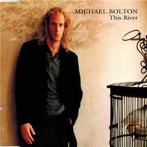 Michael Bolton - This River flac album