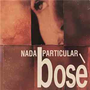 Miguel Bosé - Nada Particular flac album