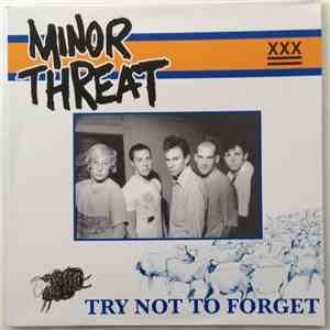 Minor Threat - Try Not To Forget flac album