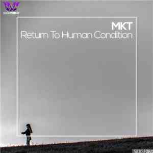 MKT  - Return To Human Condition flac album