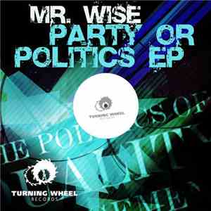 Mr. Wise - Party Or Politics EP flac album