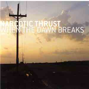 Narcotic Thrust - When The Dawn Breaks [Part 1] flac album