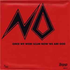 No  - Once We Were Scum Now We Are God flac album