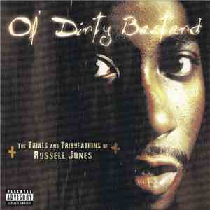 Ol' Dirty Bastard - The Trials And Tribulations Of Russell Jones flac album