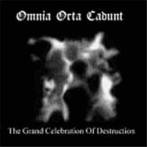 Omnia Orta Cadunt - The Grand Celebration Of Destruction flac album