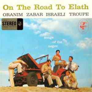 Oranim Zabar Israeli Troupe - On The Road To Elath (Songs Of The Negev) flac album