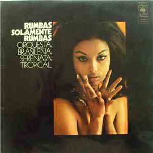Orquesta Brasileña Serenata Tropical - Rumbas Solamente Rumbas flac album
