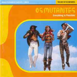 Os Mutantes - Everything Is Possible! - The Best Of flac album