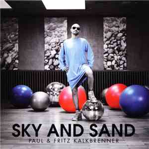 Paul & Fritz Kalkbrenner - Sky And Sand flac album