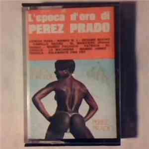 Perez Prado - L'Epoca D'Oro Di Perez Prado flac album