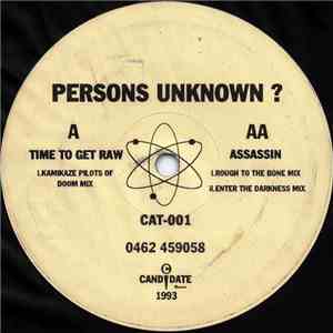 Persons Unknown ? - Time To Get Raw / Assassin flac album