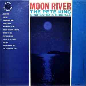 Pete King Orchestra And Chorale - Moon River flac album