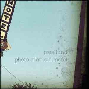 Pete Lund - Photo Of An Old Motel flac album