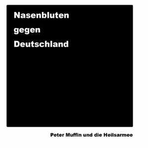Peter Muffin Und Die Heilsarmee - Nasenbluten Gegen Deutschland flac album