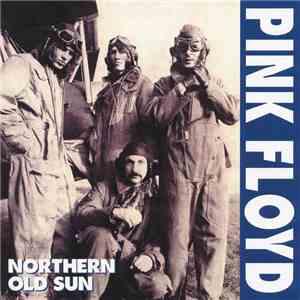 Pink Floyd - Northern Old Sun flac album