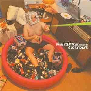 Pkew Pkew Pkew (Gunshots) - Glory Days flac album