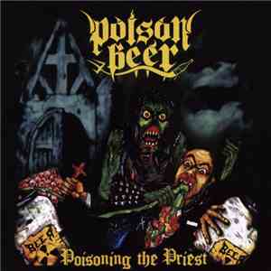Poison Beer - Poisoning The Priest flac album