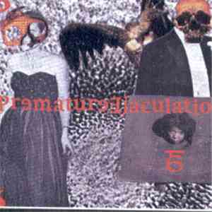 Premature Ejaculation - 6 flac album
