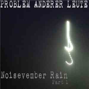Problem Anderer Leute - Noisevember Rain - Part 1 flac album
