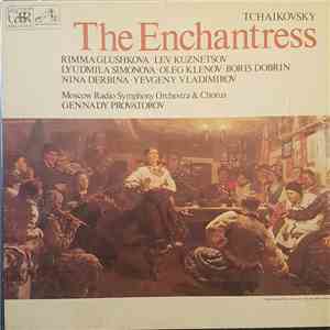Pyotr Ilyich Tchaikovsky, Moscow Radio Symphony Orchestra & Chorus, Gennady Provatorov - The Enchantress flac album