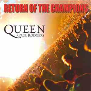Queen + Paul Rodgers - Return Of The Champions flac album