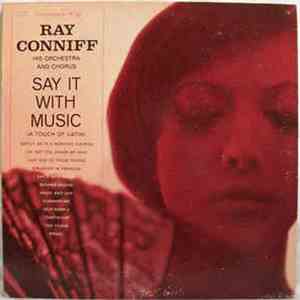 Ray Conniff, His Orchestra And Chorus - Say It With Music (A Touch Of Latin) flac album