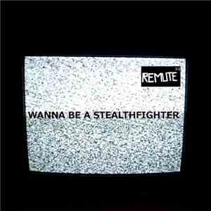 Remute - Wanna Be A Stealthfighter flac album