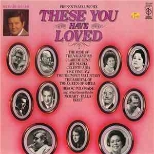 Richard Baker  Presents Various - These You Have Loved Volume Six flac album