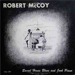 Robert McCoy - Barrel House Blues And Jook Piano flac album
