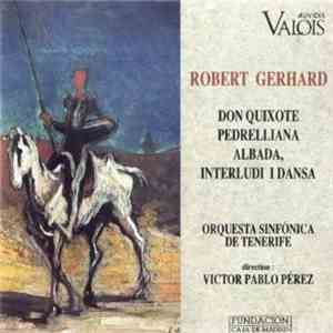 Roberto Gerhard - Don Quixote - Pedrelliana - Albada, Interludi I Dansa flac album