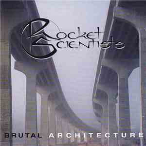 Rocket Scientists  - Brutal Architecture flac album
