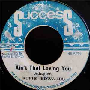 Rupie Edwards - Ain't That Loving You / Uncertain Love flac album