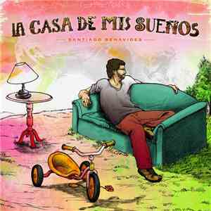 Santiago Benavides - La Casa De Mis Sueños flac album