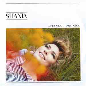 Shania - Life's About To Get Good flac album