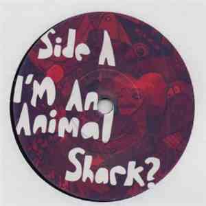 Shark? - I'm An Animal flac album