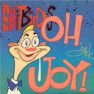 Shitbirds - Oh Joy! flac album
