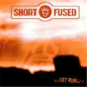 Short Fused - forGET REALity flac album