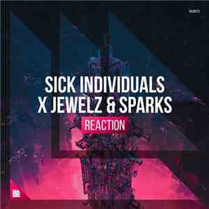 Sick Individuals X Jewelz & Sparks - Reaction flac album