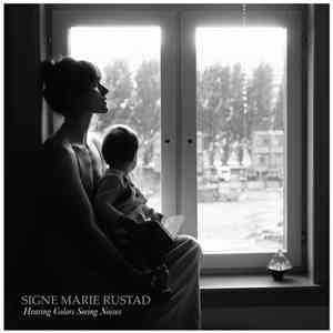 Signe Marie Rustad - Hearing Colors Seeing Noises flac album