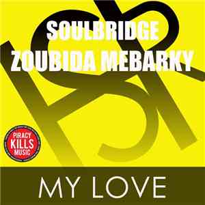 Soulbridge Feat. Zoubida Mebarky - My Love (2015 Summer Mix) flac album