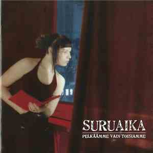 Suruaika - Pelkäämme Vain Toisiamme flac album